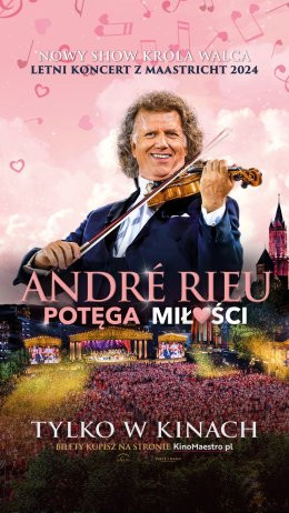 Rawicz Wydarzenie Film w kinie ANDRE RIEU - Potęga miłości (2D/napisy)