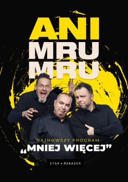 Gostyń Wydarzenie Kabaret Kabaret Ani Mru Mru: najnowszy program - Mniej więcej