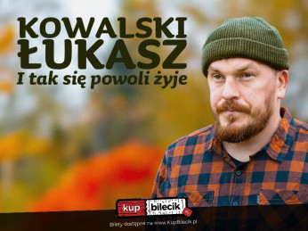 Leszno Wydarzenie Stand-up Leszno | Łukasz Kowalski "I tak się powoli żyje" | 5.01.23, g. 19:00