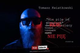 Leszno Wydarzenie Stand-up Leszno | Stand-up | Tomasz Kwiatkowski "Nie piję"