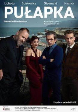 Leszno Wydarzenie Spektakl Pułapka - reż. Cezary Żak