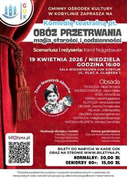 Kobylin Wydarzenie Spektakl OBÓZ PRZETRWANIA - magia starości i codzienności / Teatr Starszych Aktorów